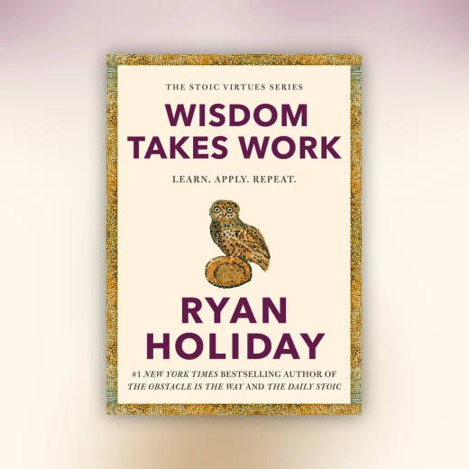 Wisdom Takes Work