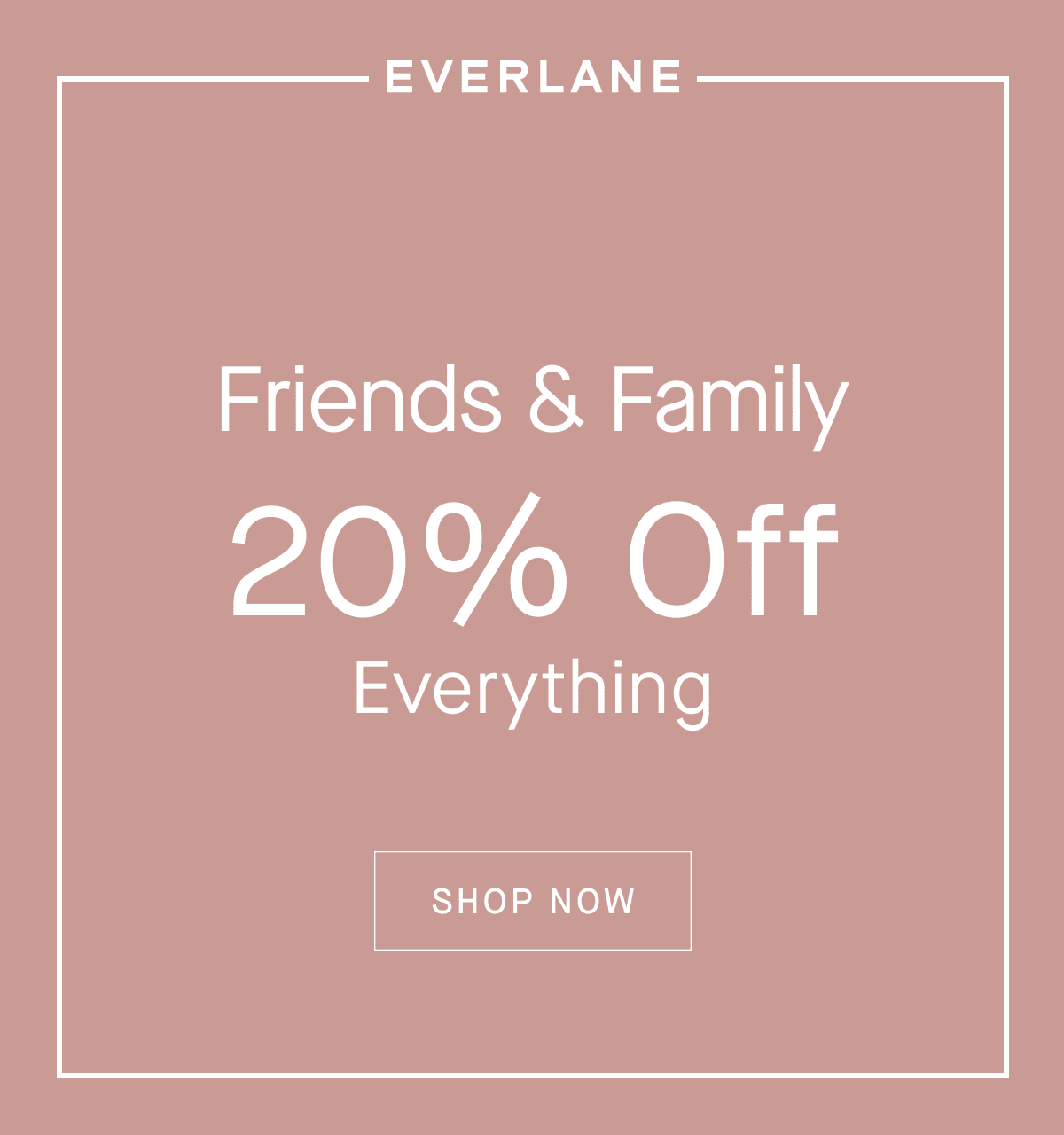 Friends & Family 20% Off
Everything[SHOP NOW]