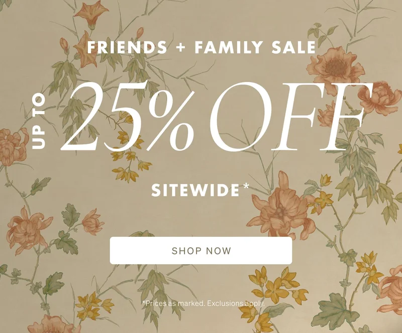 Shop our Friends and Family Sale