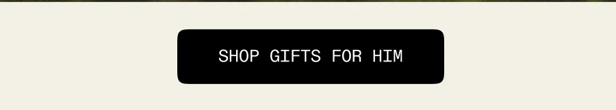 Shop Gifts for Him