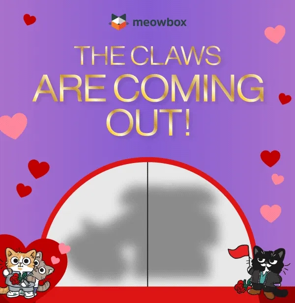 The claws are coming out! Doors opening to reveal a black and white cat with a bow tie sitting next to the Loaf or Lust meowbox (featuring toys like the Toxic As Fluff Flag, I Pick Mew Rose, Love At Purrst Sip Wine Glasses toy and more)