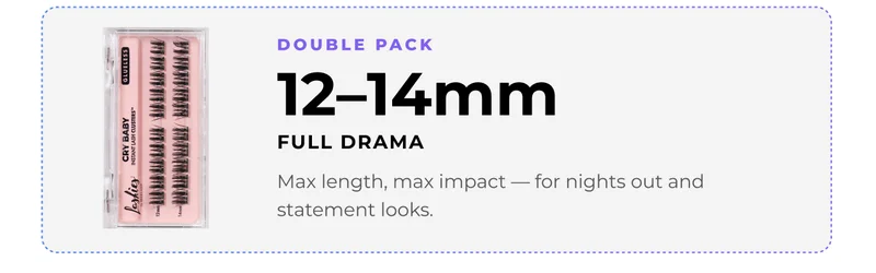 Choose your Cry Baby Double Pack: 12–14mm full drama cluster lashes.