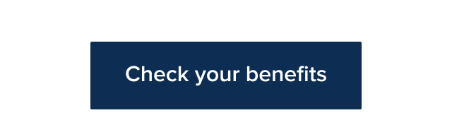Check your benefits