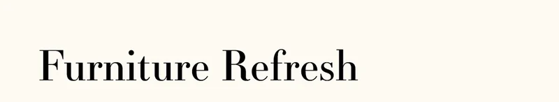 Furniture Refresh