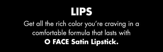 O face satin lipstick