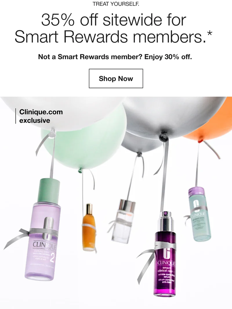 TREAT YOURSELF. | 35% off sitewide for Smart Rewards members.* Not a Smart Rewards member? Enjoy 30% off. | Shop Now | Clinique.com exclusive