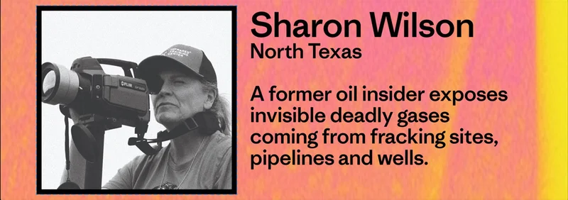 Sharon Wilson from North Texas. A former oil insider exposes invisible deadly gases coming from fracking sites, pipelines and wells.