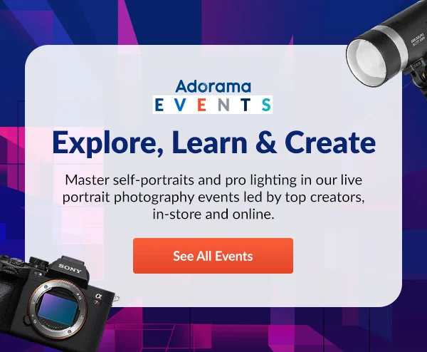 Adorama Events | Explore, Learn & Create | See All Events