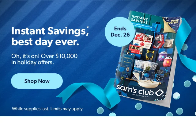 Instant Savings*, best day ever. Shop Now | While supplies last. Limits may apply.