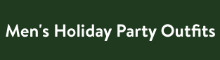 Men's Holiday Party Outfits
