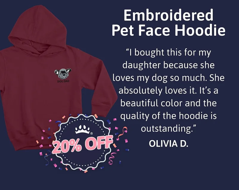 Embroidered Pet Face Hoodie "I bought this for my daughter because she loves my dog so much. She absolutely loves it. It’s a beautiful color and the quality of the hoodie is outstanding." NAHLA S.