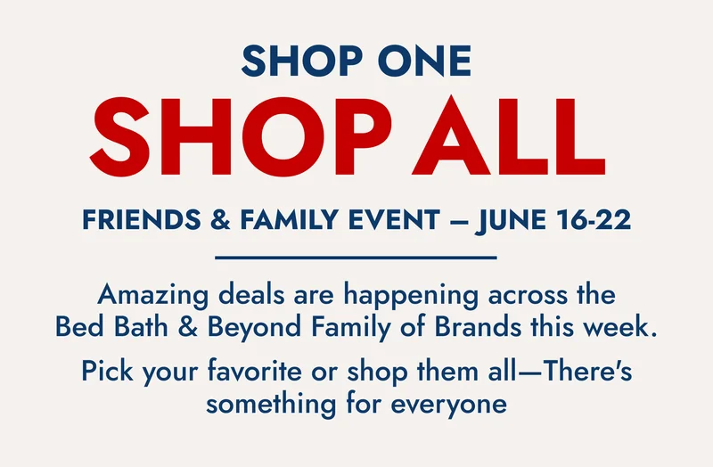 Shop One, Shop All - Friends & Family Event