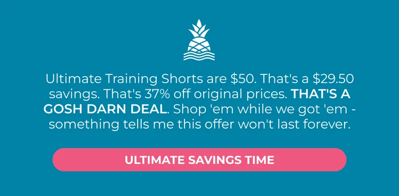 SHOP $50 ULTIMATE TRAINING SHORTS