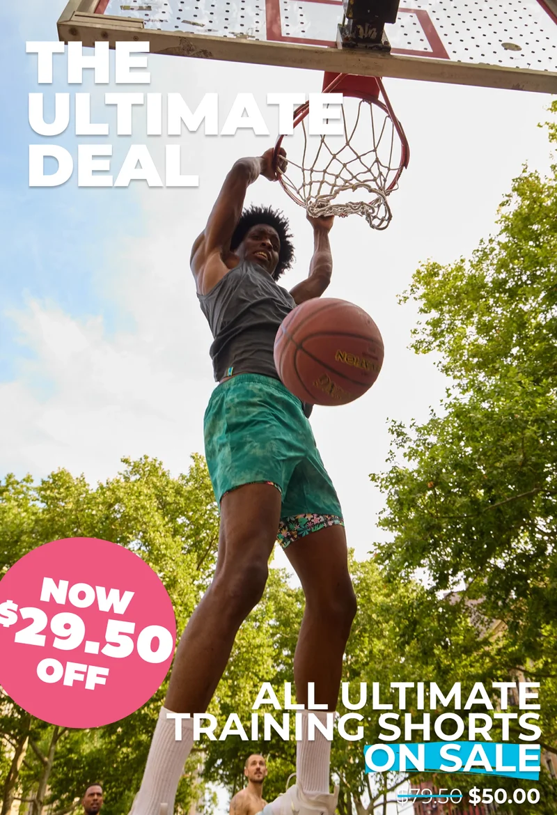 IT'S AN ULTIMATE SALE ON ULTIMATE TRAINING SHORTS