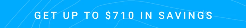 Get up to $710 in savings.