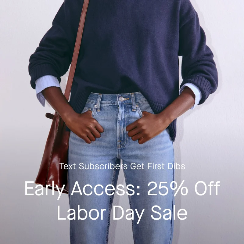[Image]Text Subscribers Get First Dibs Early Access: 25% Off Labor Day Sale