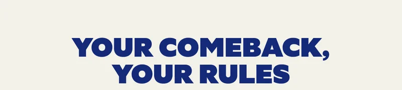Your Comeback, Your Rules
