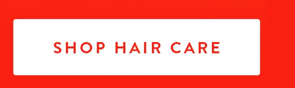 SHOP HAIR CARE