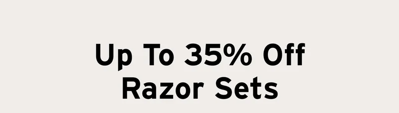 35% OFF RAZOR SETS