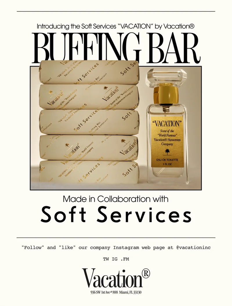 Introducing the Soft Services VACATION by Vacation® / BUFFING BAR / Made in Collaboration with Soft Services