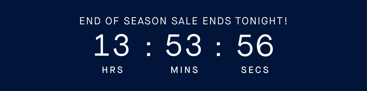 END OF SEASON SALE ENDS TONIGHT!