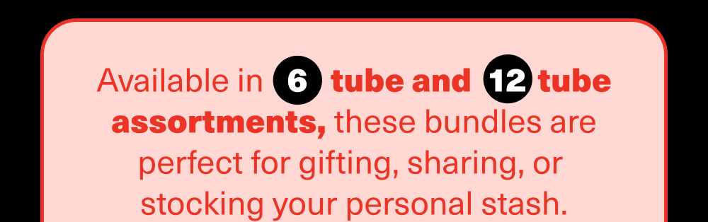 Tube assortments
