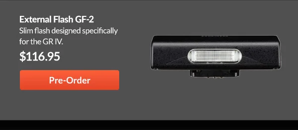 External Flash GF-2  Slim flash designed specifically for the GR IV.