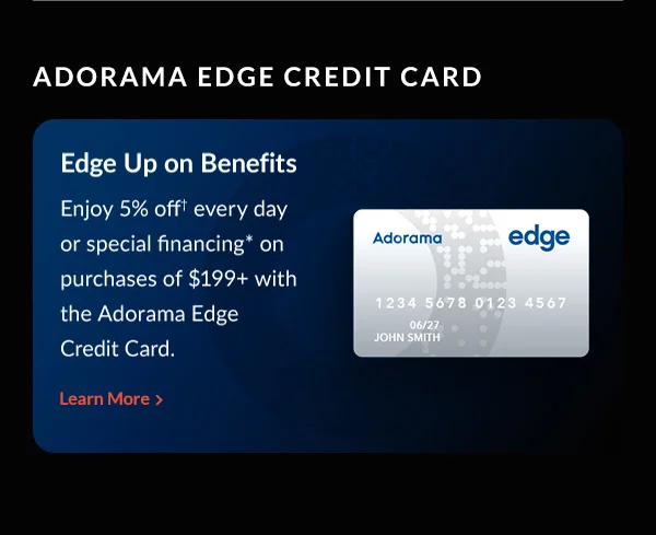 Adorama Edge Credit Card | Edge Up on Benefits | Learn More