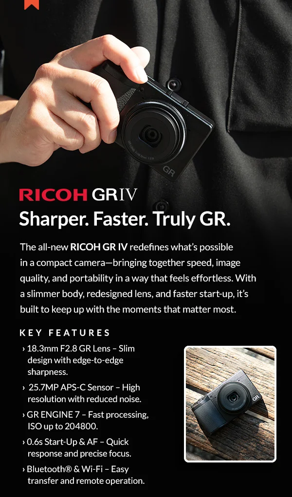RICOH GR IV  Sharper. Faster. Truly GR. | Pre-Order