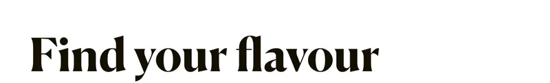 Find your flavour