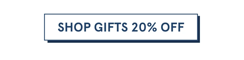 SHOP GIFTS 20% OFF