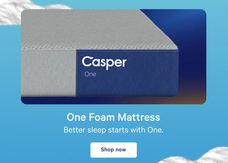 One Foam Mattress >> Better sleep starts with One. >> Shop now >>