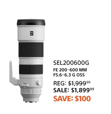 Save $100: FE 200-600mm F5.6-6.3 G OSS