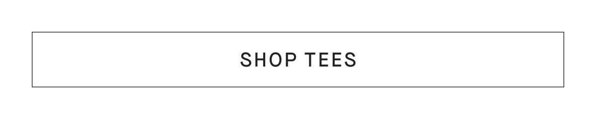 [SHOP TEES]