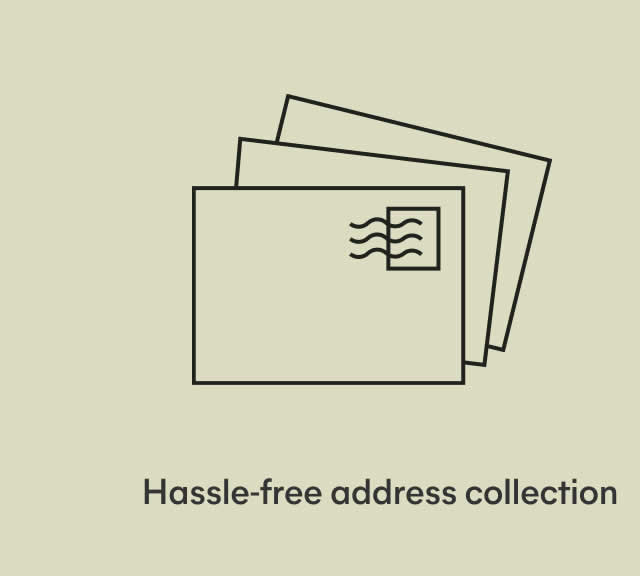 Hassle-Free Address Collection