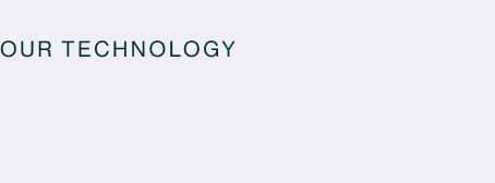 Our Technology