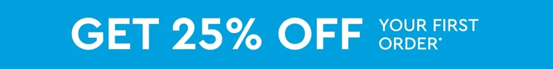 Get 25% OFF Your First Order*