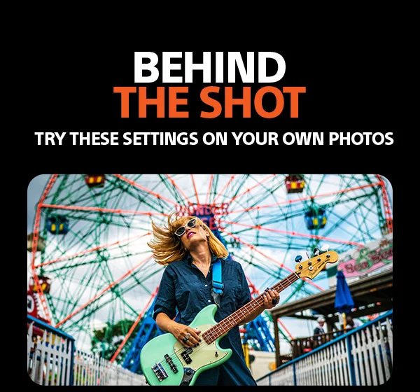 Behind the shot | Try these settings on your own photos