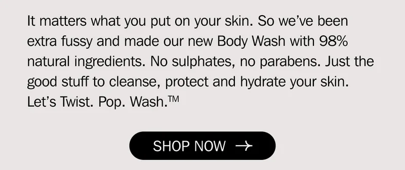 Body Wash is here