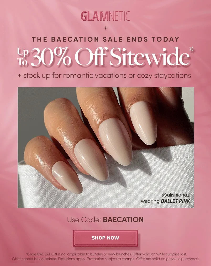 Get up to 30% off Nails and Lashes with the code BAECATION