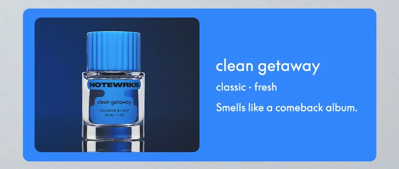 clean getaway  classic • fresh; Smells like a comeback album.