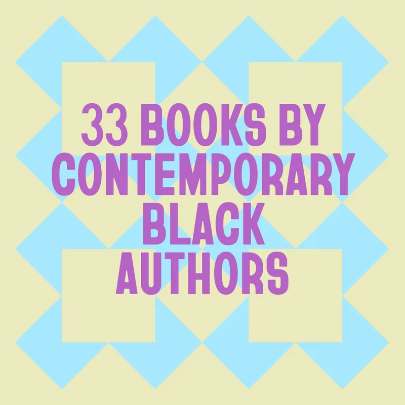 33 Books by Contemporary Black Authors