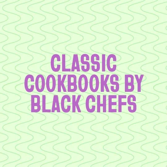 Classic Cookbooks by Black Chefs