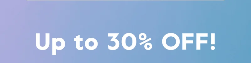 Up to 30% OFF!