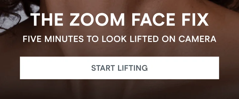 The Zoom Face Fix: Five minutes to look lifted on camera. Click here to start lifting!