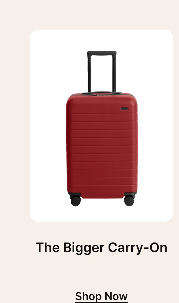 The Bigger Carry-On | Shop now