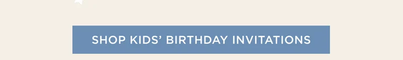 Shop Kids' Birthday Invitations