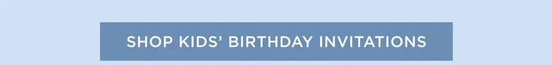 Shop Kids' Birthday Invitations