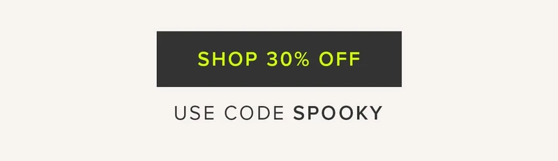 Shop 30% Off. Use code SPOOKY