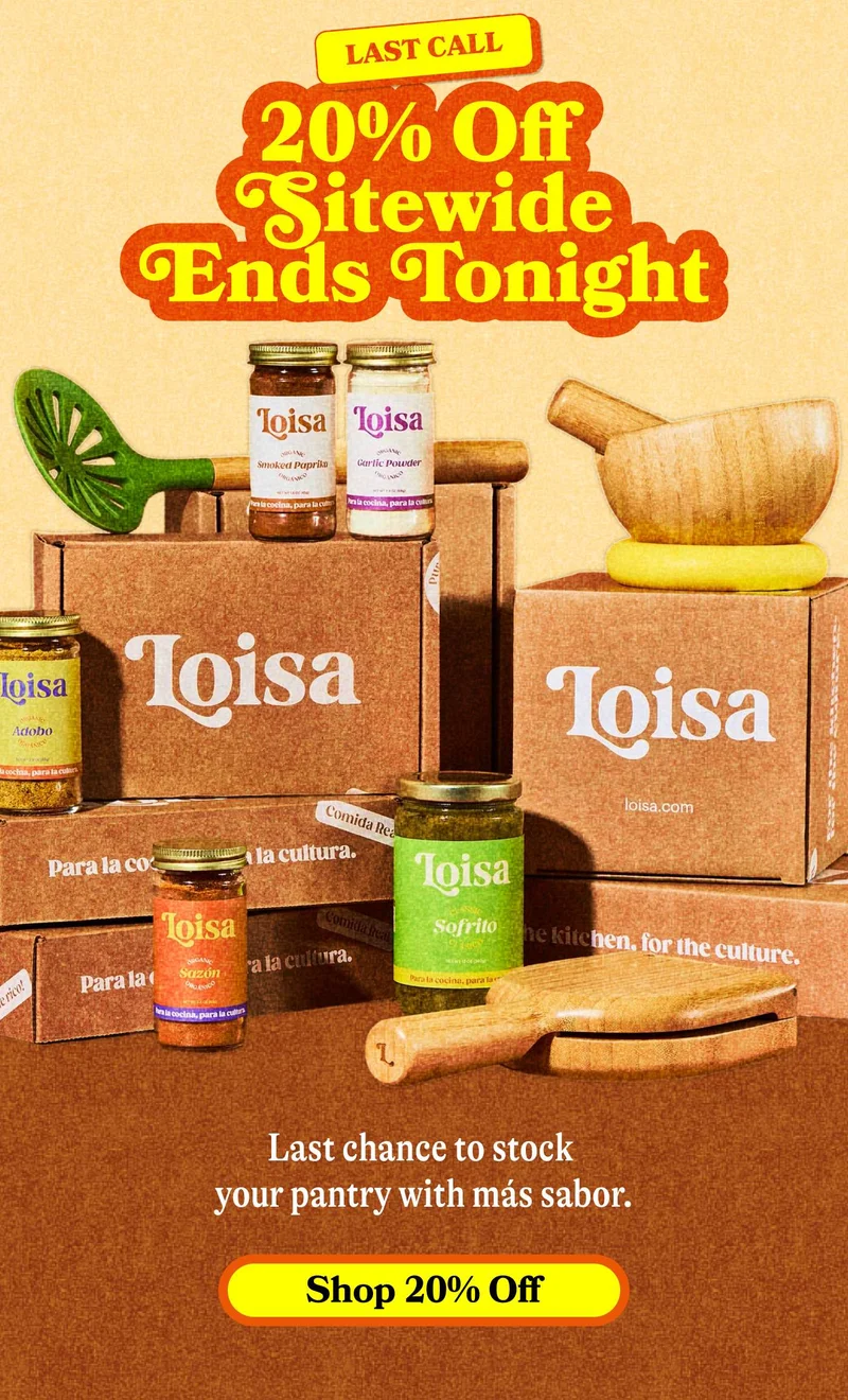 Last call  20% OFF ENDS TONIGHT  Last chance to stock your pantry with más sabor. Shop Before It Ends